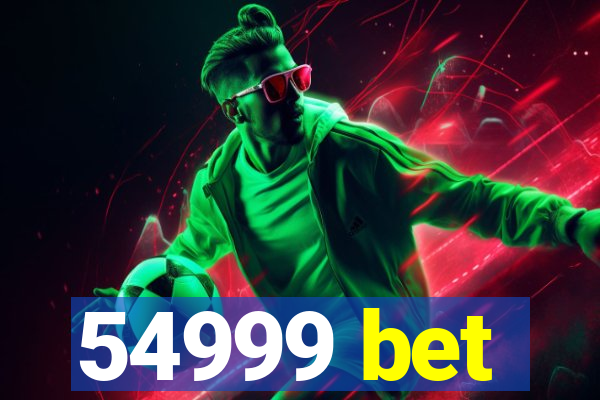 54999 bet